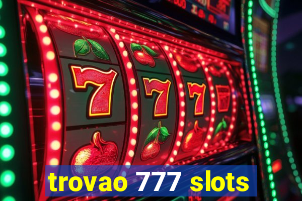 trovao 777 slots